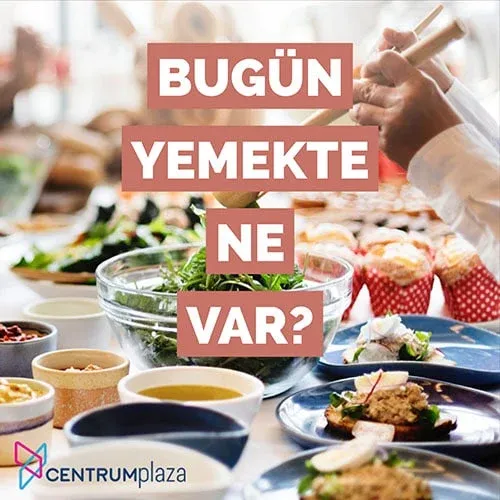 Centrum Plaza Restoranları - Bugün Yemekte Ne Var?